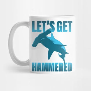 Let's Get Hammered - Hammerhead Shark Mug